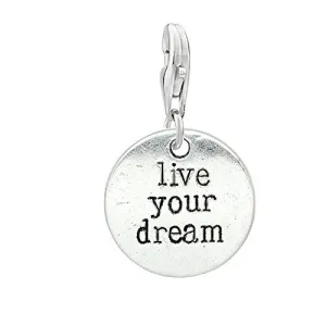Live Your Dream Charm for European Clip on Jewelry w/ Lobster Clasp