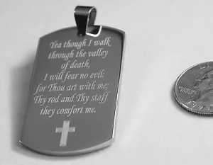 PSALM 23:4  VALLEY OF DEATH PRAYER  SOLID STAINLESS STEEL DOG TAG NECKLACE